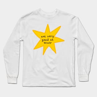 not very good at stuff Long Sleeve T-Shirt